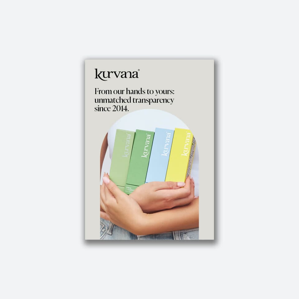 kurvana-unmatched-transparency | Kurvana | Curated for years. Experienced in moments. Kurvana products held in hands, showcasing their transparency and commitment since 2014.